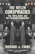 The Hitler Conspiracies: The Third Reich and the Paranoid Imagination 