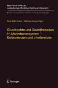 Grundrechte Und Grundfreiheiten Im Mehrebenensystem - Konkurrenzen Und Interferenzen (Beitr GE Zum Ausl Ndischen Ffentlichen Recht Und V Lkerrecht)