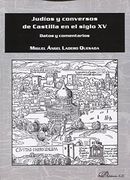 Judíos y Conversos de Castilla en el Siglo xv. Datos y Comentarios