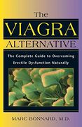 the viagra alternative,the complete guide to overcoming erectile dysfunction naturally (en Inglés)
