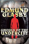 Ghouls of the Undercity (en Inglés)