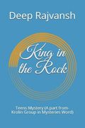 King in the Rock: Teens Mystery (a Part From-Krolin Group in Mysteries Word) (en Inglés)