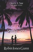 Sandy Toes, Christy & Todd The Baby Years Book 1 (en Inglés)