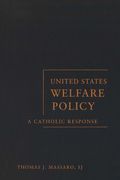 United States Welfare Policy: A Catholic Response (en Inglés)