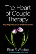 The Heart of Couple Therapy: Knowing What to do and how to do it (en Inglés)