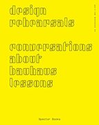 Design Rehearsals: Conversations About Bauhaus Lessons 