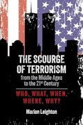 The Scourge of Terrorism From the Middle Ages to the Twenty-First Century: Who, What, When, Where, Why? (en Inglés)