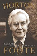 Horton Foote: A Literary Biography (en Anglais)