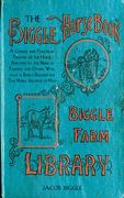 The Biggle Horse Book: A Concise and Practical Treatise on the Horse, Adapted to the Needs of Farmers and Others Who Have a Kindly Regard for (en Inglés)