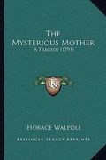 the mysterious mother: a tragedy (1791) (en Inglés)