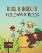 Bugs and Insects Coloring Book for Kids: and Toddlers Ages 3-8 With Large Print Designs of Fun Drawings for Kids to Color. Great Gift for Insect and B (en Inglés)