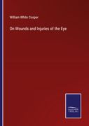 On Wounds and Injuries of the eye 