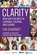 Clarity: What Matters Most in Learning, Teaching, and Leading