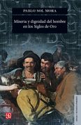 Miseria y Dignidad del Hombre en los Siglos de oro
