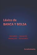 Léxico de Banca y Bolsa Español Francés - Français Espagnol