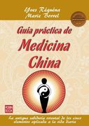 Guía Práctica de Medicina China. La Antigua Sabiduría Oriental de los Cinco Elementos Aplicada a la Vida Diaria (Masters Salud (Robin Book))