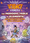 Science Comics: The Periodic Table of Elements: Understanding the Building Blocks of Everything (en Inglés)