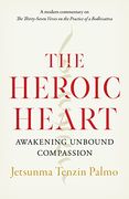 The Heroic Heart: Awakening Unbound Compassion (en Inglés)