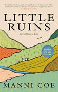 Little Ruins: Rebuilding a Life (en Inglés)