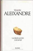 La Destrucción o el Amor