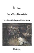 Per affari di servizio: Versione filologica del racconto (en Italiano)