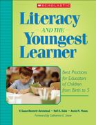 literacy and the youngest learner,best practices for educators of children from birth to 5 (en Inglés)