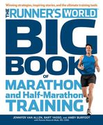The Runner's World Big Book of Marathon and Half-Marathon Training: Winning Strategies, Inpiring Stories, and the Ultimate Training Tools (en Inglés)