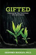 Gifted: Developing Your God-Given Gifts and Talents (en Inglés)