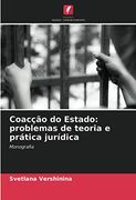 Coacção do Estado: Problemas de Teoria e Prática Jurídica: Monografia (en Portugués)