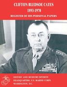 Clifton Bledsoe Cates, 1893-1970: Register of His Personal Papers (en Inglés)