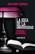 La Idea de la Universidad: Definida e Ilustrada