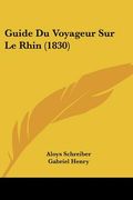 Guide Du Voyageur Sur Le Rhin (1830) (en Francés)