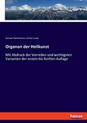 Organon der Heilkunst: Mit Abdruck der Vorreden und Wichtigsten Varianten der Ersten bis Fünften Auflage (en Alemán)