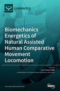 Biomechanics Energetics of Natural Assisted Human Comparative Movement Locomotion (en Inglés)