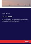 Fat and Blood: an essay on the treatment of certain forms of neurasthenia and hysteria (en Inglés)