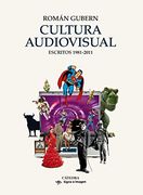 Cultura Audiovisual: Escritos 1981-2011