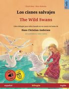 Los Cisnes Salvajes   the Wild Swans (Español   Inglés). Basado en un Cuento de Hadas de Hans Christian Andersen: Libro Infantil Bilingüe con. Años (Sefa Libros Ilustrados en dos Idiomas)