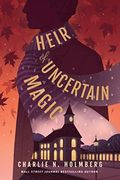 Heir of Uncertain Magic (Whimbrel House) (en Inglés)