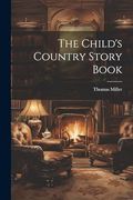 The Child's Country Story Book (en Inglés)