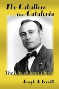 The Caballero from Catalonia: The Life of Juan Duval (en Inglés)