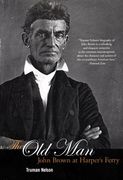 The Old Man : John Brown at Harper's Ferry (en Inglés)