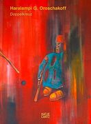 Haralampi G. Oroschakoff: Doppelkreuz