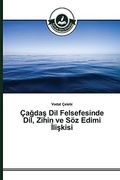 Çağdaş dil Felsefesinde Dil, Zihin ve söz Edimi İLişkisi (en Turkish)