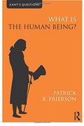 What is the Human Being? (Kant's Questions) (en Inglés)