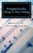 Prophetically Sing A New Song: Pray, Praise and Expect