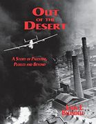 Out of the Desert: A Story of Palestine, Ploesti and Beyond (en Inglés)