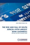 the rise and fall of south africa's fifth largest bank (saambou) (en Inglés)