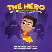 The Hero: Who Was Bullied In School (en Inglés)