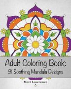 Adult Coloring Book: 31 Soothing Mandala Designs (en Inglés)