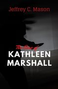 The Case of Kathleen Marshall: True crime case histories (en Inglés)